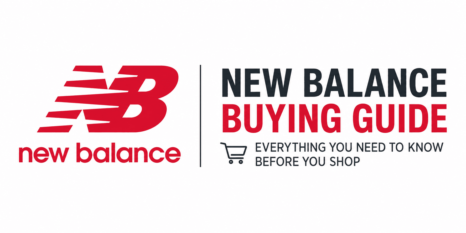 New Balance Buying Guide: Everything You Need to Know Before You Shop
