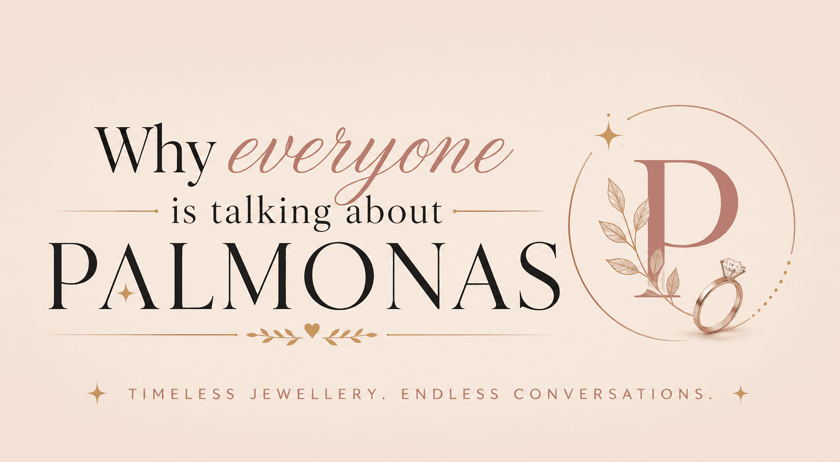 Why Everyone Is Talking About Palmonas Jewellery