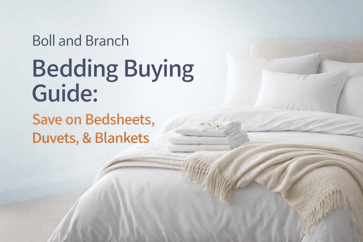 Boll and Branch Bedding Buying