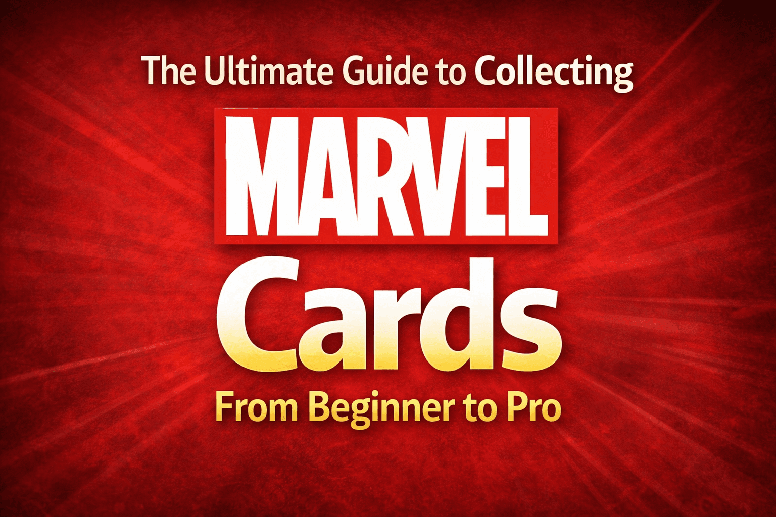 Ultimate Guide to Collecting Marvel Panini Cards