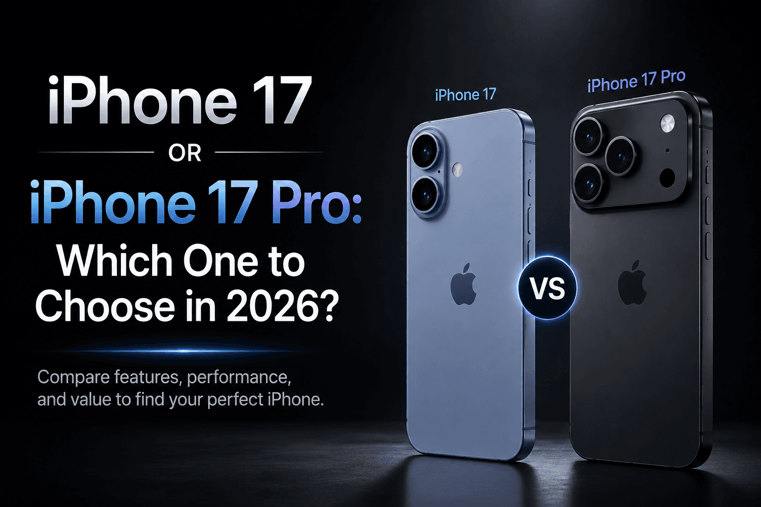 iPhone 17 or iPhone 17 Pro Which One to Choose