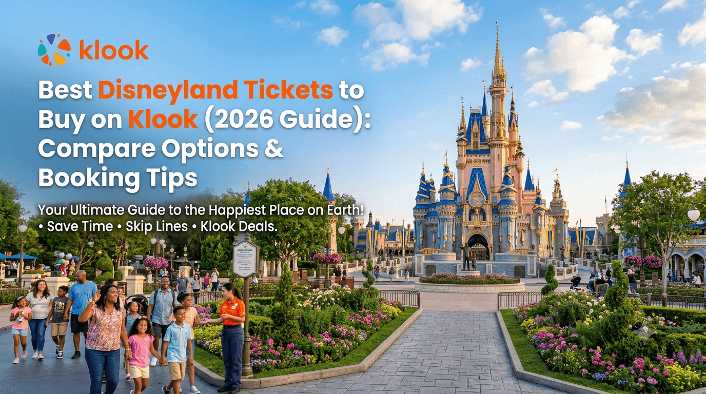 Best Disneyland Tickets to Buy on Klook (2026 Guide): Compare Options & Booking Tips